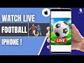 How to Watch Football Match Live on iPhone (2025) — Step-by-Step Guide