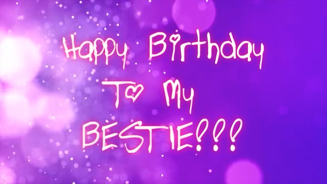 Happy Birthday Bestie!!! - YouTube