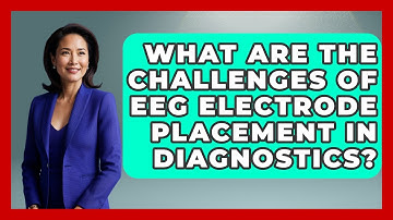 What Are The Challenges Of EEG Electrode Placement In Diagnostics? - Neurotech Insight Pro