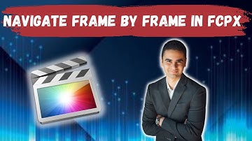 How To Navigate Frame By Frame In Final Cut Pro