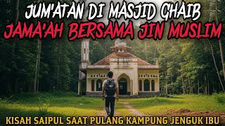 Download Lagu TAK SADAR JUM'ATAN DI MASJID GHAIB BARENG JIN MUSLIM - cerita mistis - cerita misteri MP3