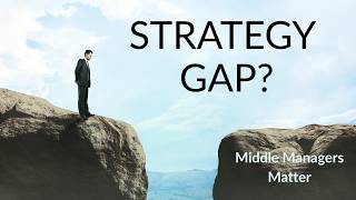 How Middle Managers Close the Strategy Execution Gap