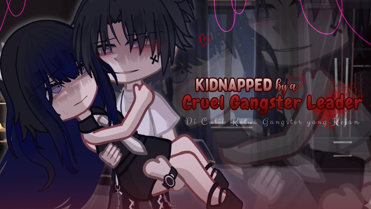 🖤《Kidnapped by a cruel gangster leader • diculik ketua gangster yang kejam ||GCMM 🇮🇩/🇬🇧 by ikenania
