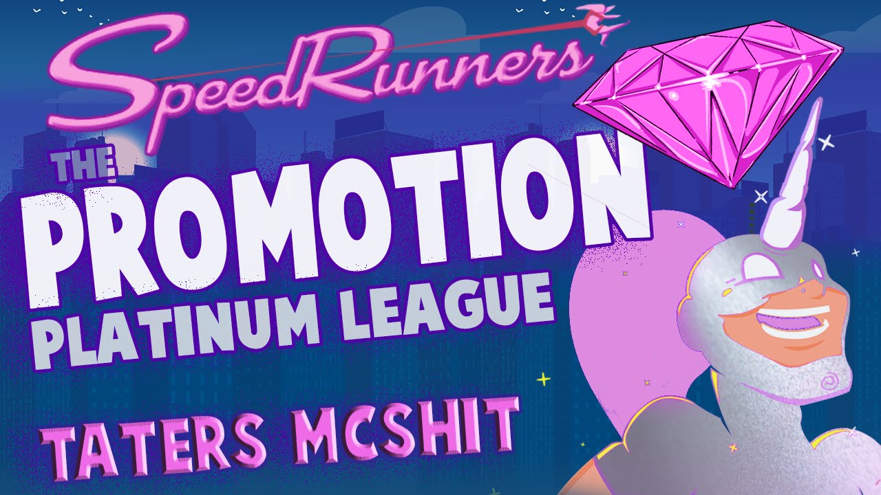 SpeedRunners || The Promotion (Diamond League?) [Taters McShit]