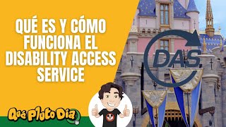 Qué es y cómo funciona el DAS en Disneyland y Walt Disney World