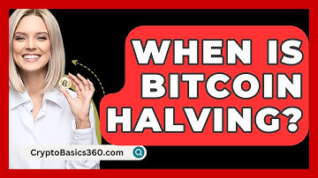 When Is Bitcoin Halving? - CryptoBasics360.com