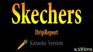 DripReport - Skechers (Karaoke Instrumental)