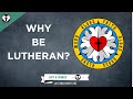 Why Lutheran?