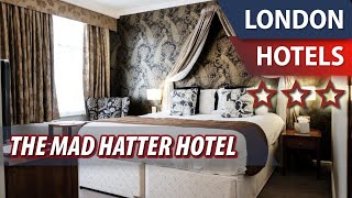 The Mad Hatter Hotel ⭐⭐⭐ | Review Hotel in London, Great Britain