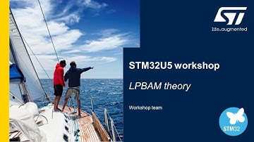 STM32U5 workshop - 12 LPBAM theory