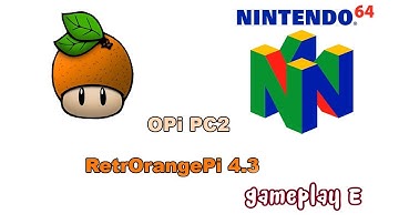 RetrOrangePi 4.3 Nintendo 64 Gameplay #E - OrangePi PC2