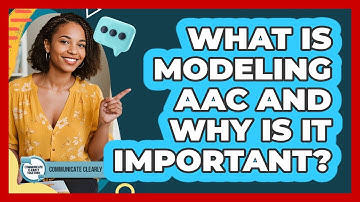 What Is Modeling AAC And Why Is It Important? - Communicate Clearly Together