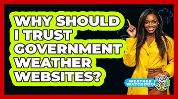 Why Should I Trust Government Weather Websites?