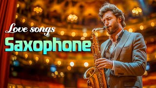 Legendary Romantic Saxophone Instrumentals 🎷 Saxophone to Set the Mood for Love and Romance