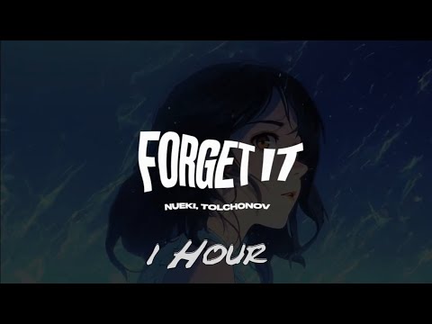 NUEKI, TOLCHONOV - FORGET IT (1 HOUR, CHILL PHONK 2023)