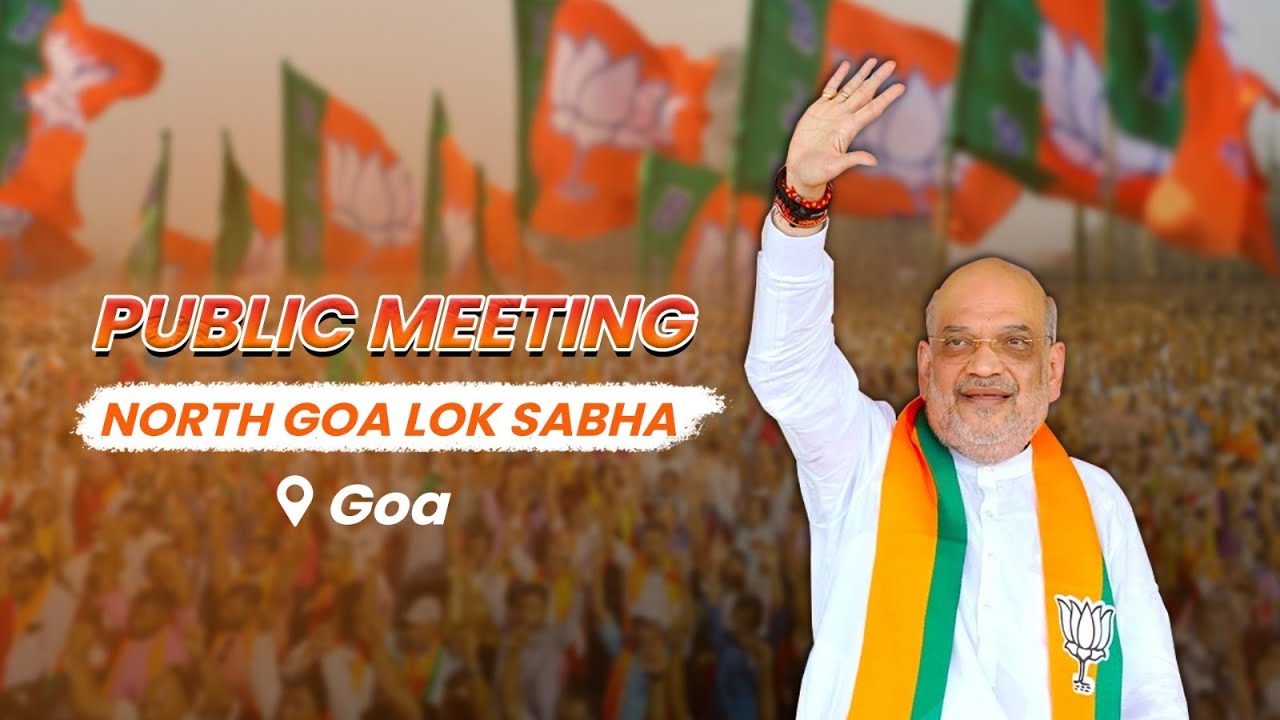 Goa Congress Rally HM Shri Amit Shah addresses public rally in North Goa, Goa (03 May 2024 ...