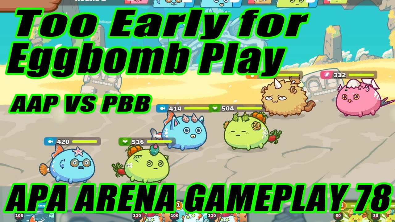 Egg Bomb Play Too Early | Feb 03 2022 | APA Strategy Gameplay 78 | AXIE INFINITY