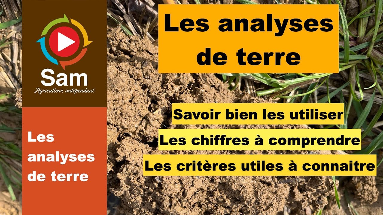Les analyses de terre, des outils trop souvent mal utilisés. Les éléments utiles pour les comprendre