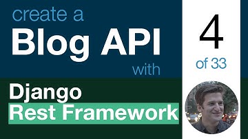 Blog API with Django Rest Framework 4 of 33 - Serialize Model Data into JSON