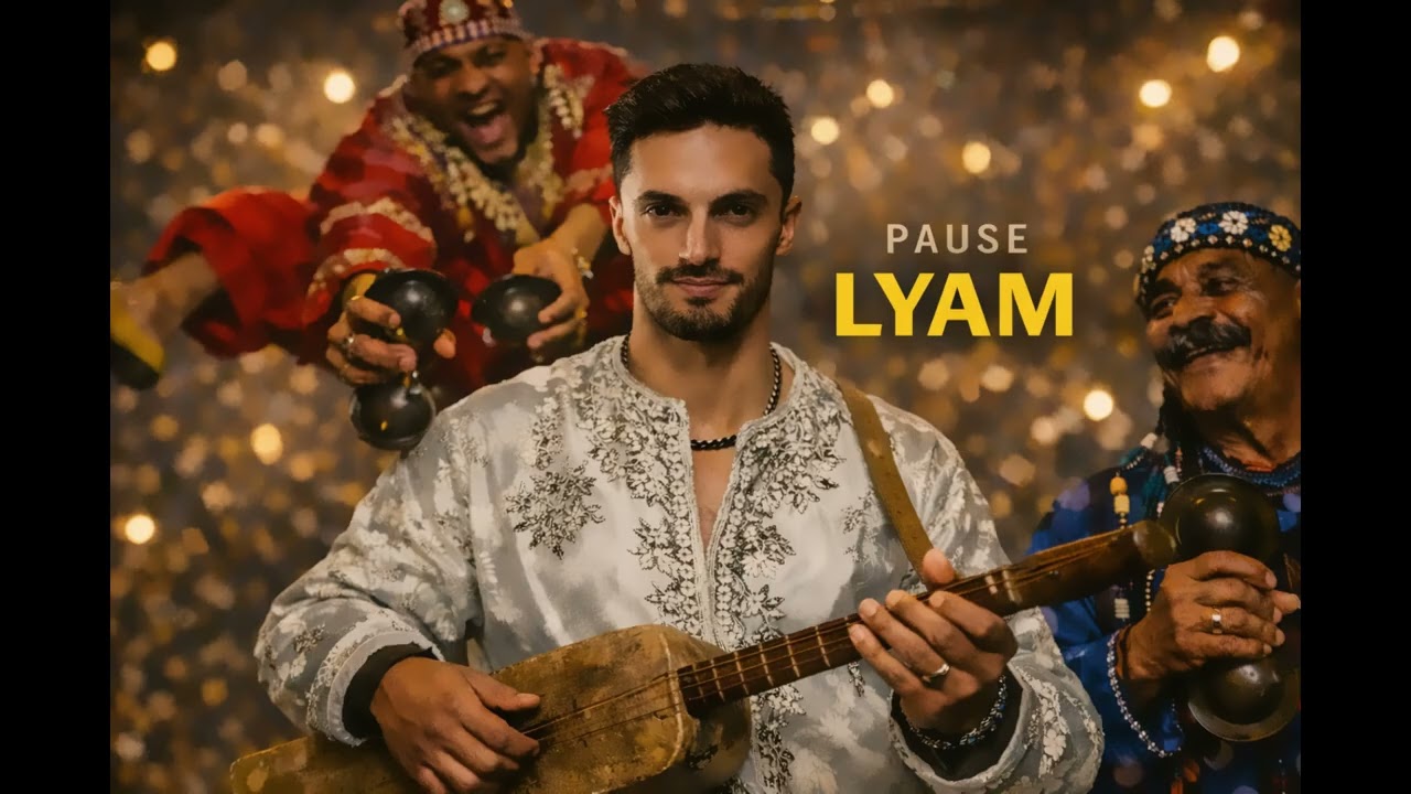 🔥🎶 PAUSE – LYAM (Gnawa Chaabi Fusion) 🎶🔥