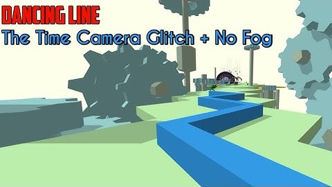 Dancing Line - The Time Epic Camera Glitch + No Fog