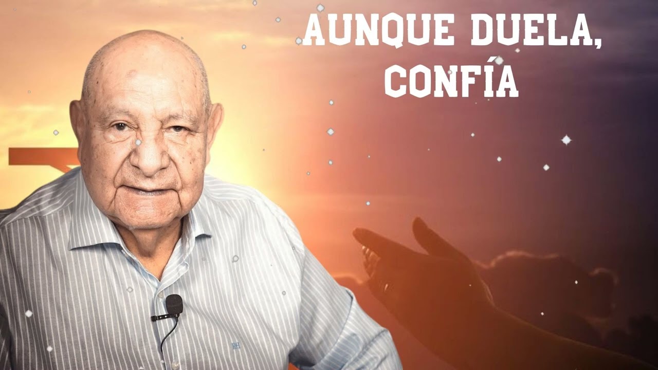 Aunque Duela, Confía -  Pr.Bullón