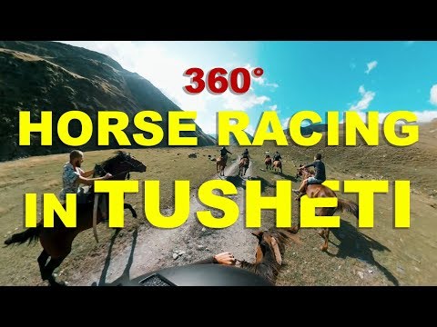 Horse Racing In Tusheti (VR 360°) - თუშეთი, გირევის დოღი 2019