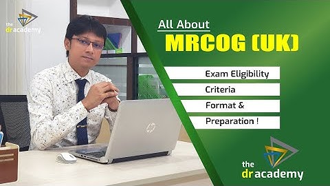 All About MRCOG (UK) | Exam Eligibility, Criteria, Format & Preparation ! - The DrAcademy