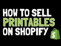 How to SELL Printables (Digital Downloads) Using Shopify - Etsy Alternative