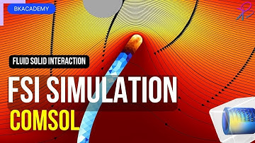 FSI simulation course (Fluid Structure Interaction) in COMSOL Multiphysics® Software