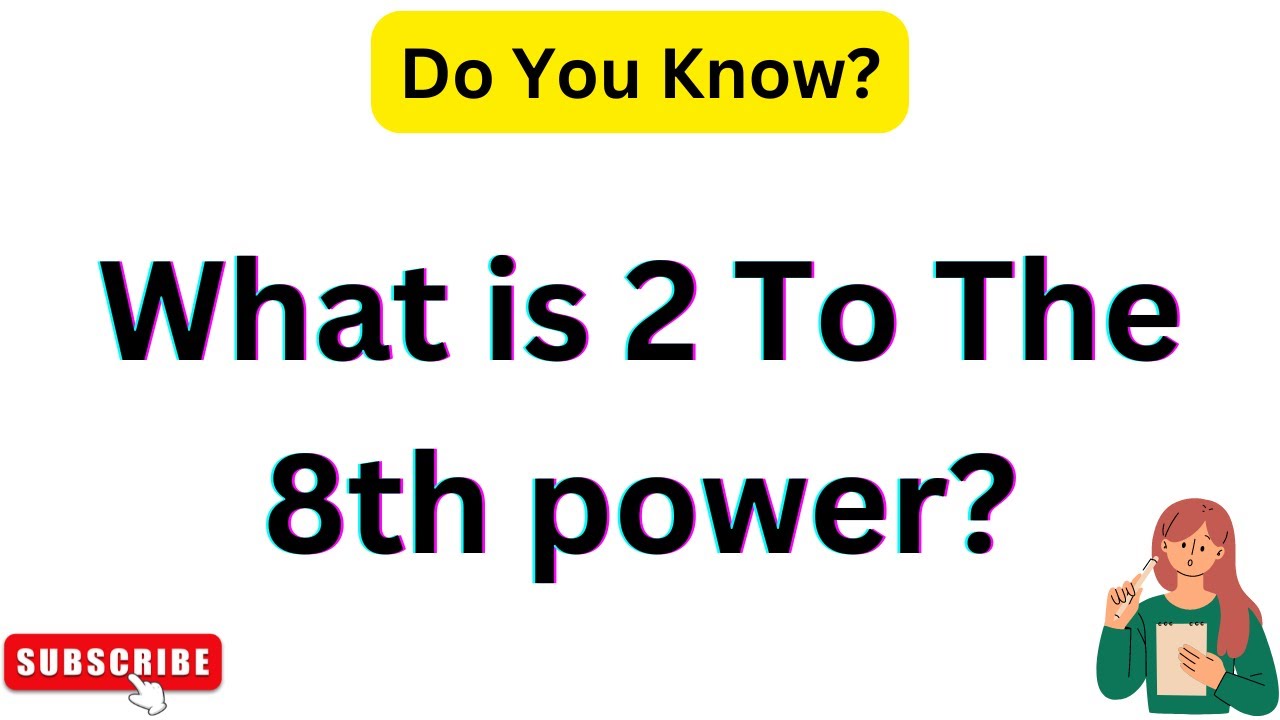 What is 2 To The 8th power? - YouTube
