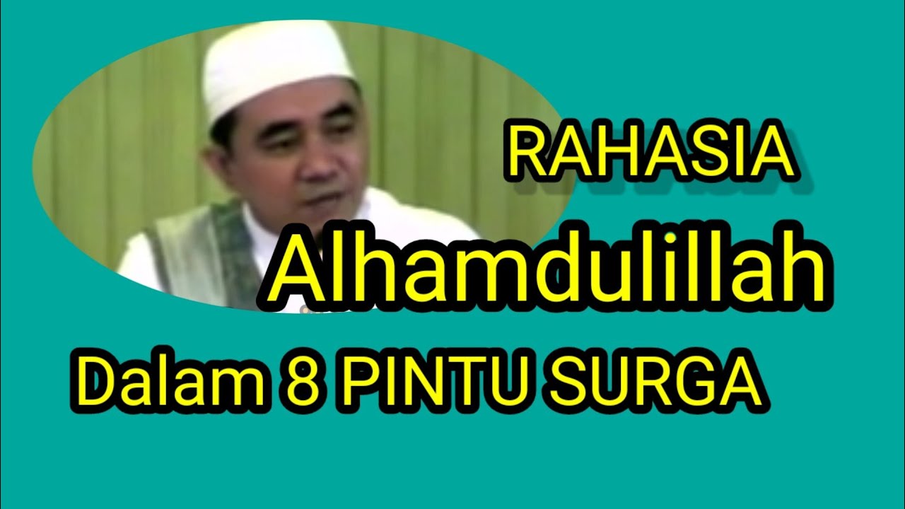 RAHASIA ALHAMDULILLAH DALAM 8 PINTU SURGA | CERAMAH GURU MUHAMMAD BAKHIET