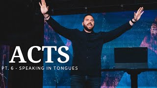 The Book Of Acts | Pt. 6 - Speaking In Tongues | Pastor Jackson Lahmeyer