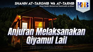 Shahih At-Targhib wa At-Tarhib | Anjuran Melaksanakan Qiyamul Lail - Hadits (613-616)