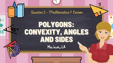 Q3 WEEK 5 - GEOMETRY - POLYGONS || MATH 7 (Tagalog)
