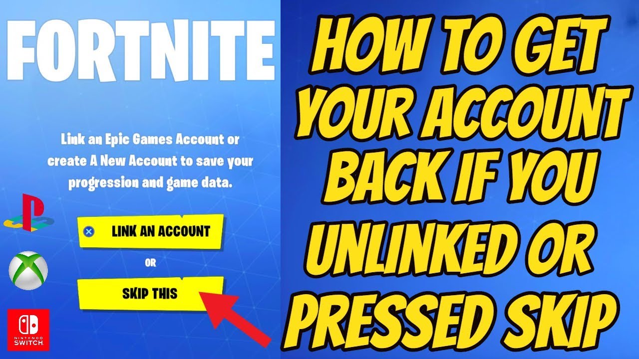 Fortnite How To Get Your Account Back If You Unlinked Or Pressed Skip Youtube