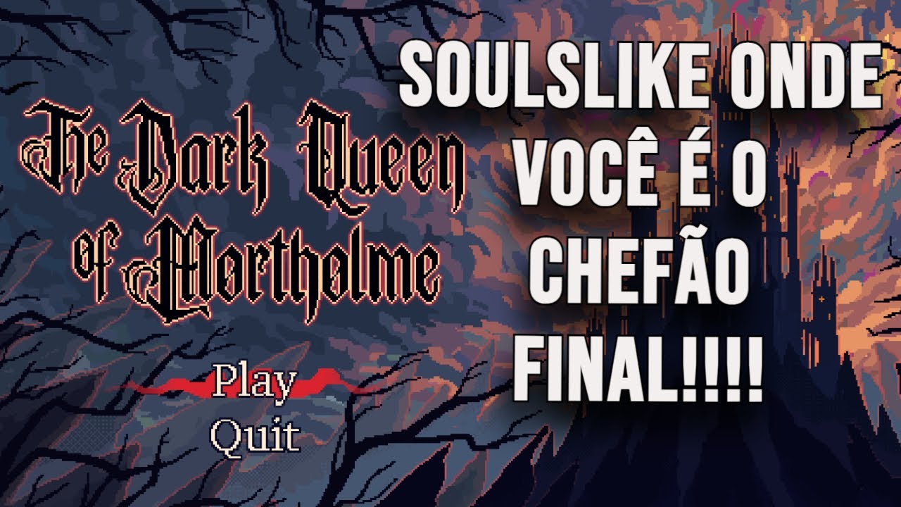 UM SOULS EM QUE VOCÊ É O BOSS - Dark Queen of Mortholme
