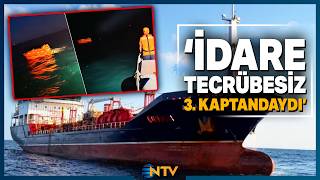 Gemi Kazasının Bilirkişi Raporu Açıklandı! 'Batan Geminin Takip Cihazı Arızalıydı' | NTV
