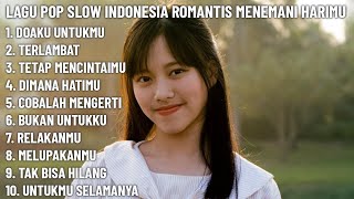 Download Lagu 🎶 LAGU POP SLOW INDONESIA ROMANTIS MENEMANI HARIMU || LAGU POP VIRAL TERBARU  MP3