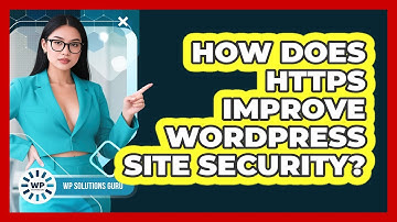 How Does HTTPS Improve WordPress Site Security?