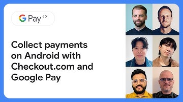 Collect payments on Android with Checkout.com and Google Pay