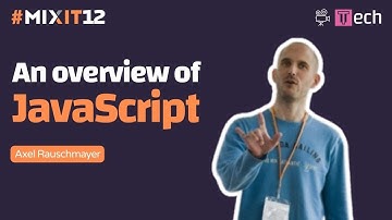 An overview of JavaScript (Axel Rauschmayer) #MiXiT2012