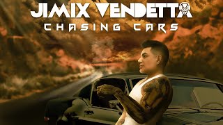 Jimix Vendetta - Chasing Cars Remix Snow Patrol (Lyrics, Letra)