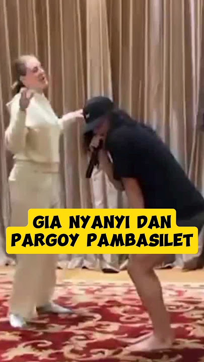 Gia nyanyi dan pargoy Pambasilet 🤭