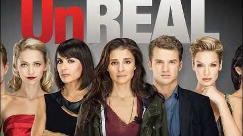 UnReal Opening Theme Season 1 & 2