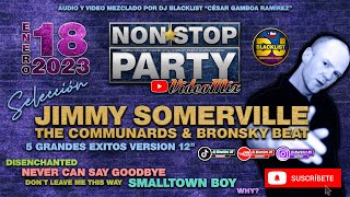 Videomix/Megamix Jimmy Somerville, The Communards &amp; Bronsky Beat - Non*Stop Party By Dj Blacklist