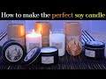 How to make perfect soy candles ecosoya cb advanced soy wax review