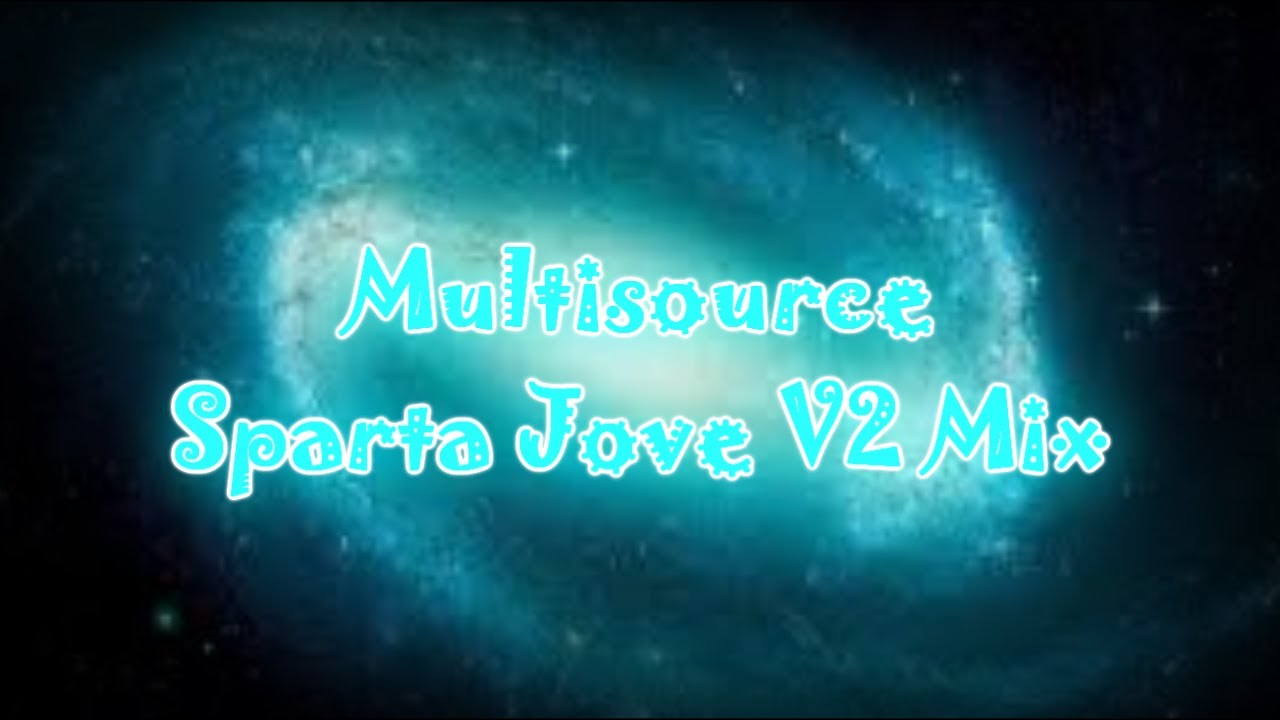 Multisource Sparta Jove V2 Mix (First Remix of 2026)