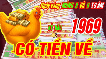 Trời định Tuổi KỶ DẬU 1969 LỘC TRỜI trúng SỐ ĐỘC ĐẮC đúng ngày mùng 8 và mùng 9 Tháng 9 ÂM