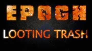 Arma 3 Epoch Tutorial - Looting Trash